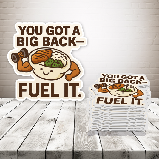 You Got A Big Back - Fuel It. Magnet