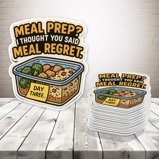 Meal Prep? I Thought You Said Meal Regret Magnet