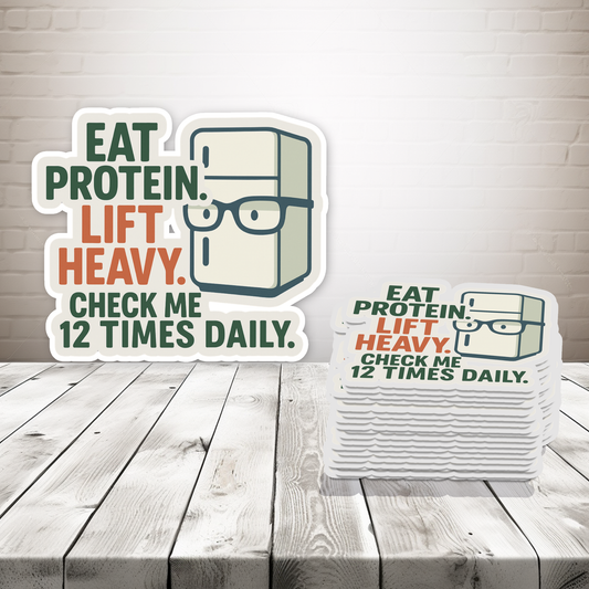 Eat Protein. Lift Heavy. Check Me 12 Times Daily. Magnet