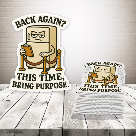 Back Again? This Time, Bring Purpose. Magnet